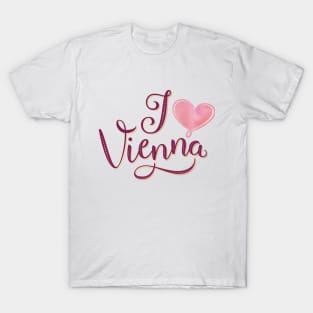 Vienna: I love Vienna. This is for lovers of Austria T-Shirt